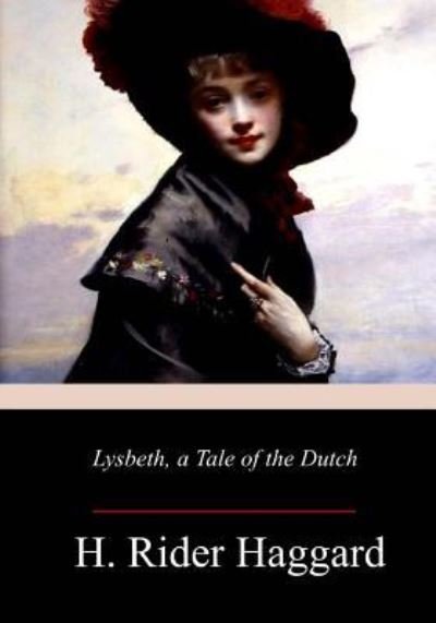 Cover for Sir H Rider Haggard · Lysbeth, a Tale of the Dutch (Paperback Book) (2017)