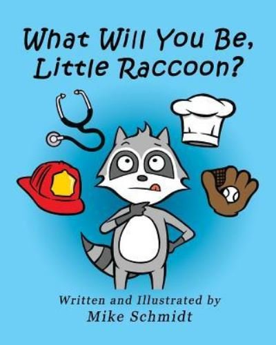 Mike Schmidt · What Will You Be, Little Raccoon? (Pocketbok) (2017)