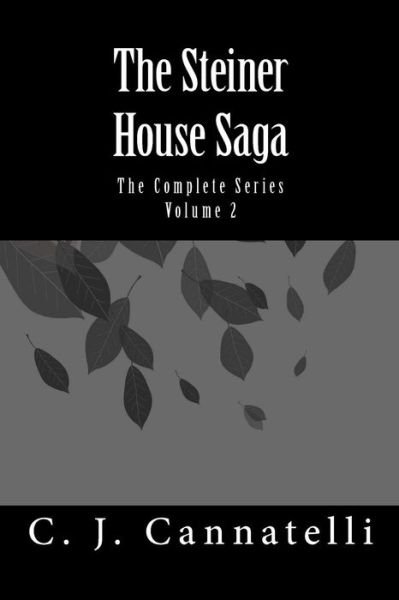 Cover for C J Cannatelli · The Steiner House Saga (Paperback Book) (2018)