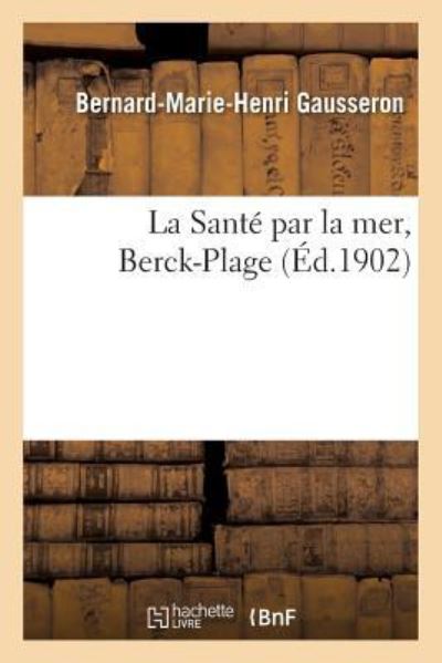 Cover for Gausseron · La Sante Par La Mer, Berck-Plage (Paperback Book) (2016)