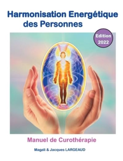 Cover for Magali et Jacques Largeaud · Harmonisation energetique des Personnes 2022 (Paperback Book) (2021)