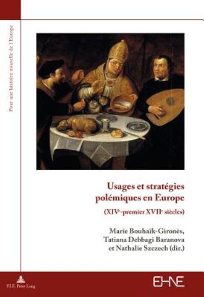 Cover for Usages Et Strategies Polemiques En Europe: (xive-Premier Xviie Siecles) - Pour une Histoire Nouvelle de L'Europe (Taschenbuch) (2016)