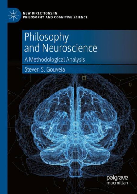 Cover for Steven S. Gouveia · Philosophy and Neuroscience: A Methodological Analysis - New Directions in Philosophy and Cognitive Science (Paperback Book) [1st ed. 2022 edition] (2023)