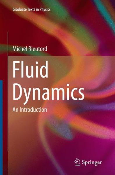 Cover for Michel Rieutord · Fluid Dynamics: An Introduction - Graduate Texts in Physics (Pocketbok) [Softcover reprint of the original 1st ed. 2015 edition] (2016)