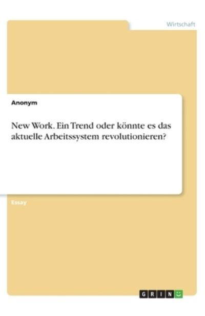 New Work. Ein Trend oder könnte - Anonym - Inne -  - 9783346298713 - 