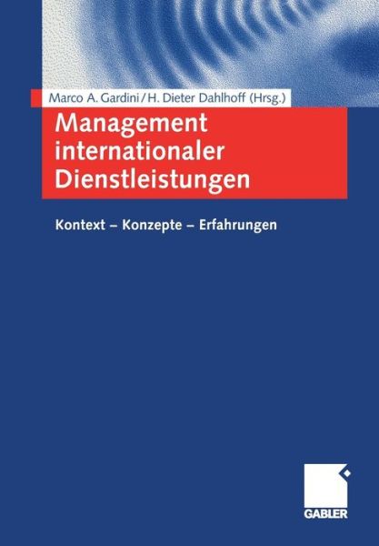 Cover for Marco a Gardini · Management Internationaler Dienstleistungen: Kontext -- Konzepte -- Erfahrungen (Paperback Book) [2004 edition] (2004)