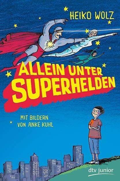 Cover for Heiko Wolz · Wolz:allein Unter Superhelden (Bog)