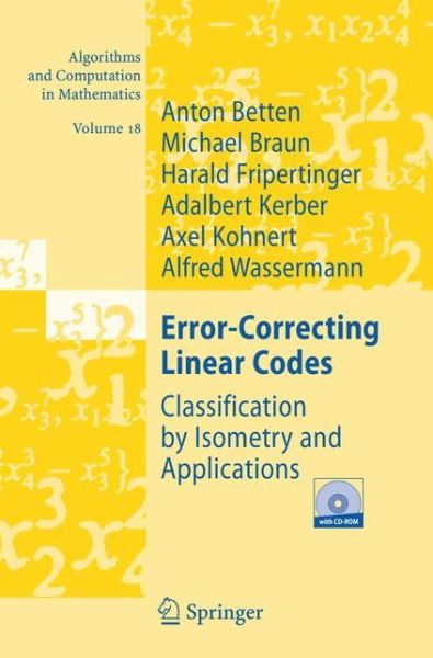 Cover for Anton Betten · Error-Correcting Linear Codes: Classification by Isometry and Applications - Algorithms and Computation in Mathematics (Hardcover Book) (2006)