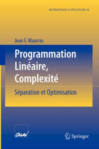 Cover for Jean F. Maurras · Programmation Lineaire, Complexite: Separation et Optimisation (Paperback Book) [French, 2002 edition] (2002)