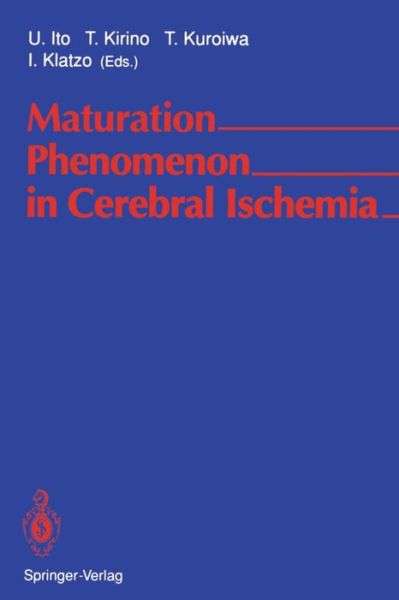 Cover for U Ito · Maturation Phenomenon in Cerebral Ischemia: Proceedings of the Satellite Symposium of the XIth International Congress of Neuropathology Tokyo, September 11-12, 1990 (Paperback Bog) (1992)