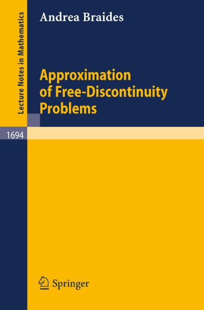 Cover for Andrea Braides · Approximation of Free-Discontinuity Problems - Lecture Notes in Mathematics (Taschenbuch) [1998 edition] (1998)