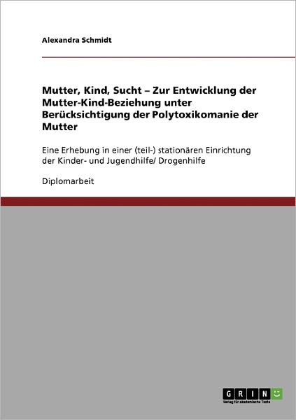 Cover for Alexandra Schmidt · Mutter, Kind, Sucht. Zur Entwicklung de (Book) [German edition] (2007)
