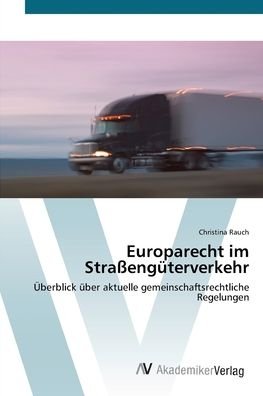 Cover for Rauch · Europarecht im Straßengüterverkeh (Bok) (2012)
