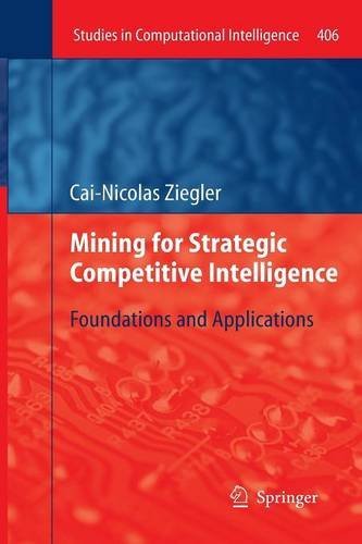 Mining for Strategic Competitive Intelligence: Foundations and Applications - Studies in Computational Intelligence - Cai-Nicolas Ziegler - Libros - Springer-Verlag Berlin and Heidelberg Gm - 9783642448713 - 16 de abril de 2014