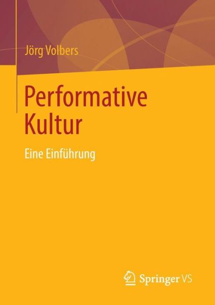 Cover for Joerg Volbers · Performative Kultur: Eine Einfuhrung (Paperback Book) [2014 edition] (2013)