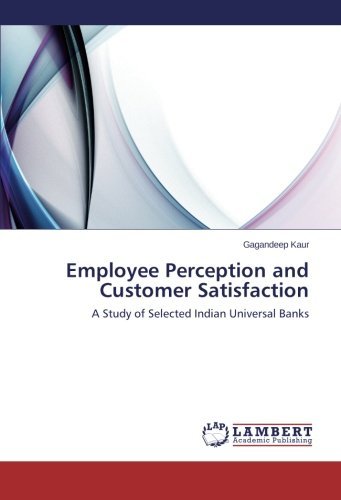 Cover for Gagandeep Kaur · Employee Perception and Customer Satisfaction: a Study of Selected Indian Universal Banks (Paperback Book) (2014)