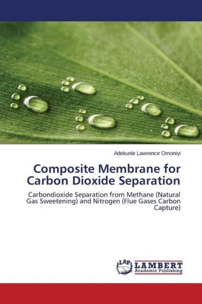 Cover for Omoniyi Adekunle Lawrence · Composite Membrane for Carbon Dioxide Separation (Taschenbuch) (2014)