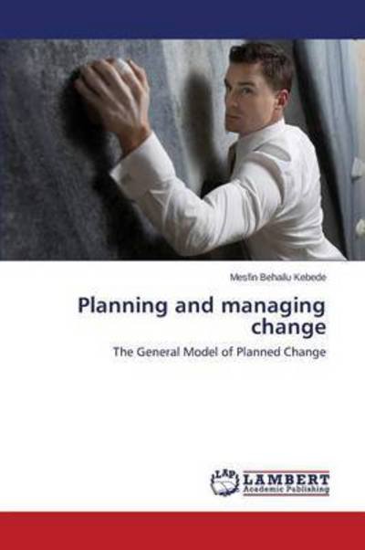 Cover for Kebede Mesfin Behailu · Planning and Managing Change (Paperback Book) (2015)
