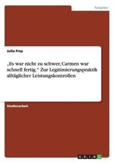 Cover for Frey · &quot;Es war nicht zu schwer, Carmen wa (Book) (2015)