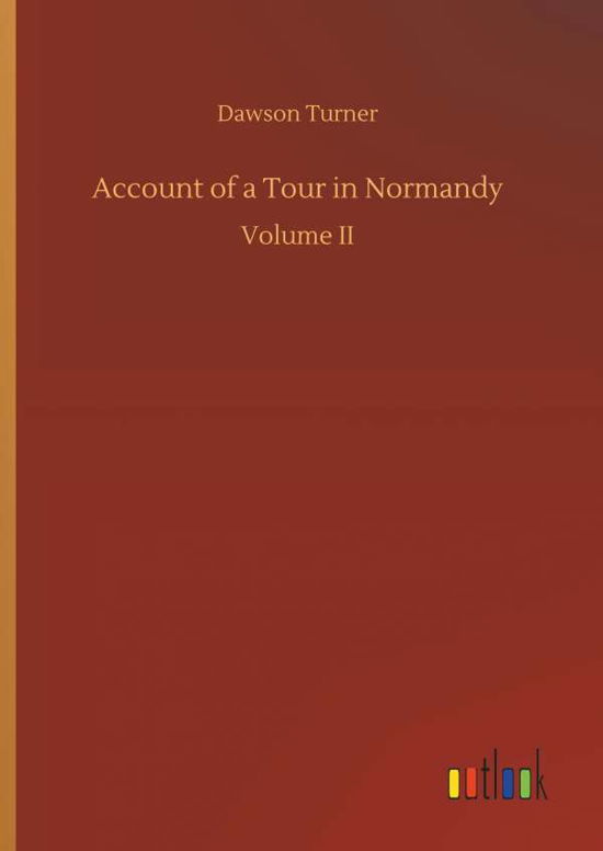 Cover for Turner · Account of a Tour in Normandy (Bog) (2018)