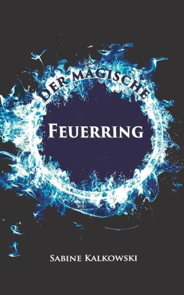 Cover for Sabine Kalkowski · Der Magische Feuerring (Paperback Book) [German edition] (2016)