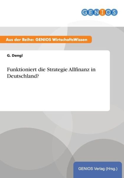 Cover for G Dengl · Funktioniert die Strategie Allfinanz in Deutschland? (Paperback Book) (2015)
