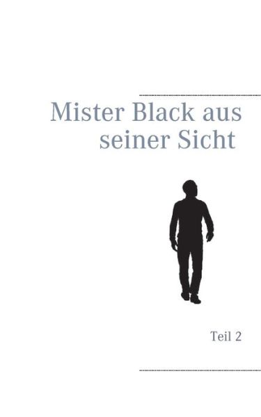 Cover for S M Groth · Mister Black aus seiner Sicht: Teil 2 (Paperback Book) (2020)