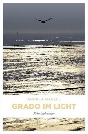 Cover for Andrea Nagele · Grado im Licht (Taschenbuch) (2022)