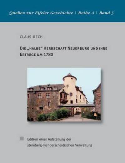 Cover for Rech · Die &quot;halbe&quot; Herrschaft Neuerburg u (Book) (2016)