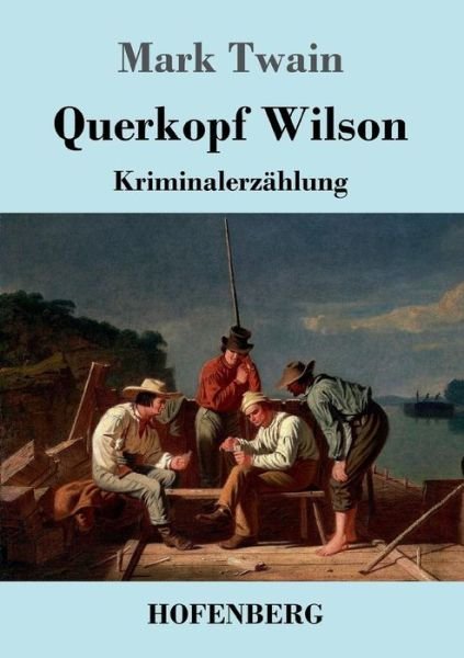 Cover for Twain · Querkopf Wilson (Bok) (2017)