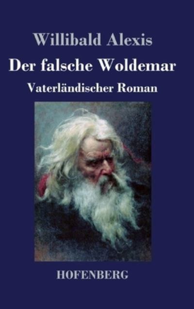 Cover for Willibald Alexis · Der falsche Woldemar (Hardcover Book) (2022)