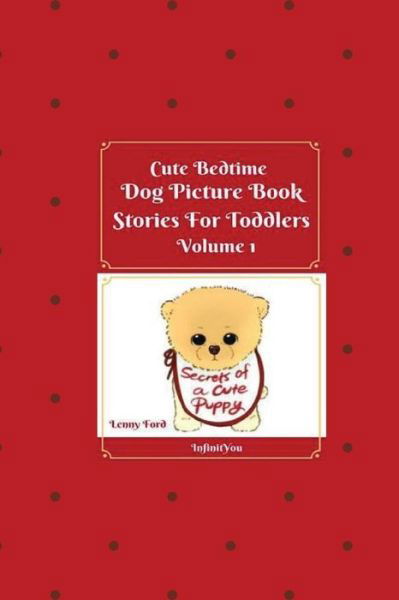 Cover for Lenny Ford · Cute Bedtime Dog Picture Book Stories For Toddlers (Pocketbok) (2018)