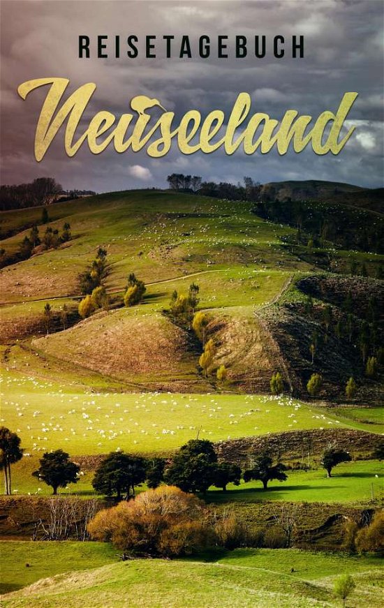 Reisetagebuch Neuseeland zum - Essential - Livros -  - 9783744885713 - 