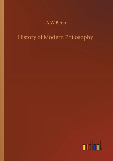 Cover for A W Benn · History of Modern Philosophy (Taschenbuch) (2020)