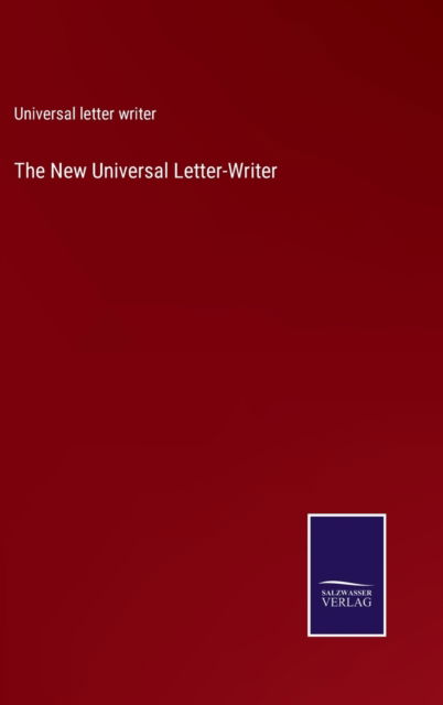 Cover for Universal letter writer · The New Universal Letter-Writer (Hardcover Book) (2022)