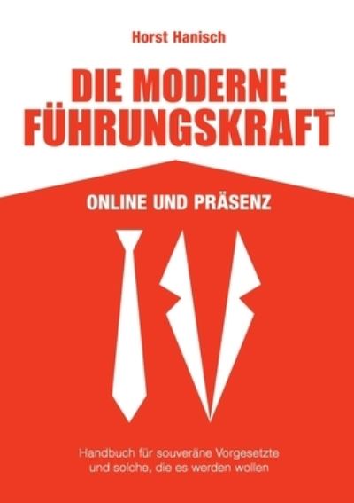 Cover for Horst Hanisch · Die moderne Führungskraft 2100 Online und Präsenz (Paperback Book) (2021)