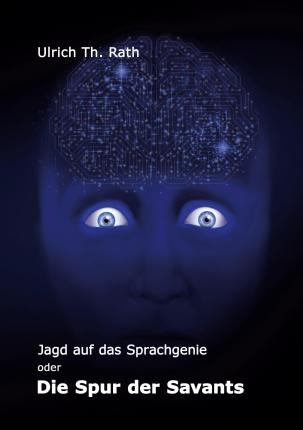 Cover for Ulrich Th. Rath · Jagd auf das Sprachgenie (Paperback Book) (2021)