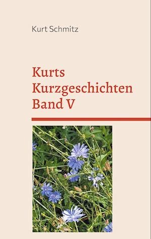 Cover for Kurt Schmitz · Kurts Kurzgeschichten Band V (Book) (2024)