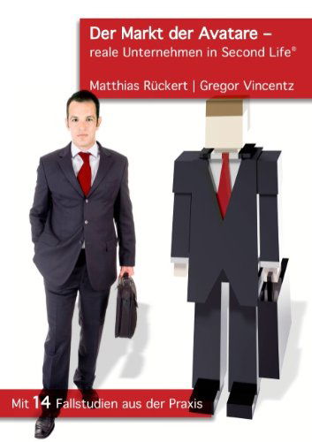 Cover for Gregor Vincentz · Der Markt Der Avatare - Reale Unternehmen in Second Life (Paperback Book) [German edition] (2008)