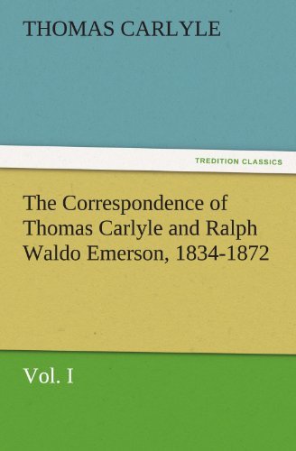 Cover for Thomas Carlyle · The Correspondence of Thomas Carlyle and Ralph Waldo Emerson, 1834-1872, Vol. I (Tredition Classics) (Taschenbuch) (2011)