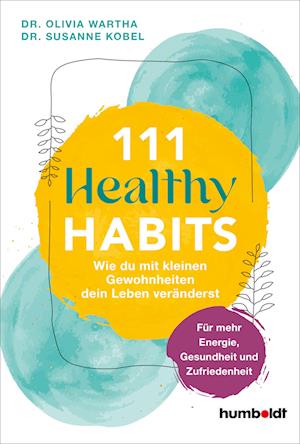 111 Healthy Habits - Dr. Olivia Wartha - Książki - humboldt - 9783842642713 - 27 lutego 2024