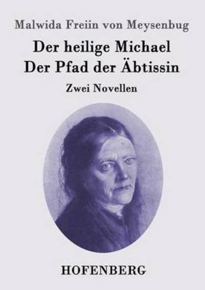Cover for Malwida Freiin Von Meysenbug · Der Heilige Michael / Der Pfad Der Abtissin (Pocketbok) (2015)