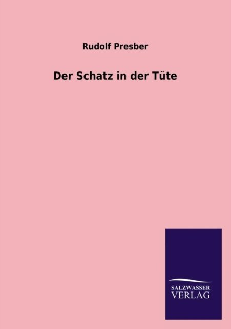 Cover for Rudolf Presber · Der Schatz in Der Tute (Paperback Book) [German edition] (2013)