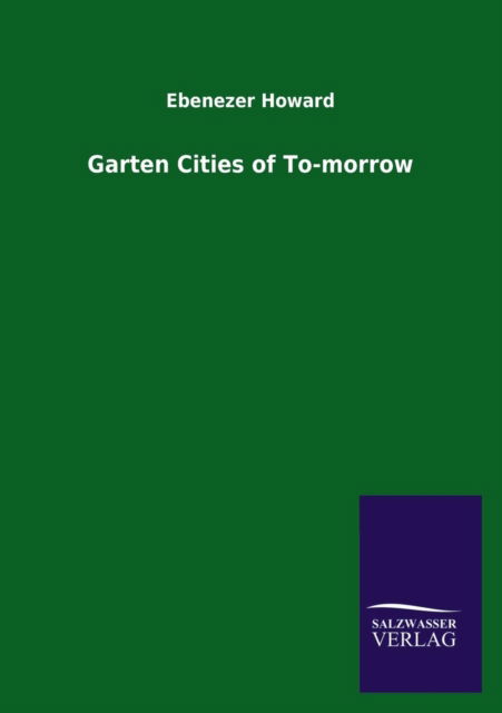 Cover for Ebenezer Howard · Garten Cities of To-morrow (Paperback Book) [German edition] (2013)