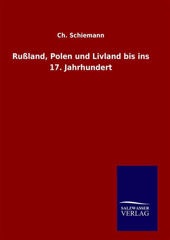 Cover for Ch Schiemann · Russland, Polen Und Livland Bis Ins 17. Jahrhundert (Hardcover Book) (2015)