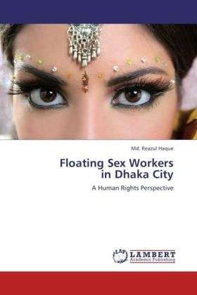 Cover for Haque · Floating Sex Workers in Dhaka Cit (Bog)