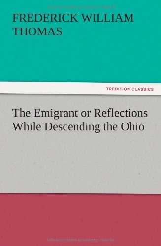 Cover for Frederick W. Thomas · The Emigrant or Reflections While Descending the Ohio (Pocketbok) (2012)