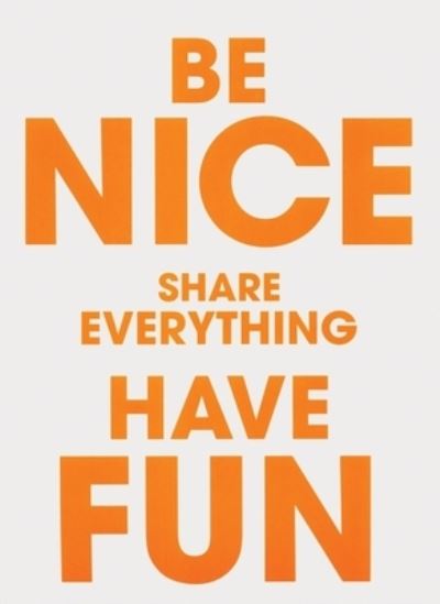 Cover for Michael Bracewell · Be Nice Share Everything Have Fun (Paperback Book) (2010)