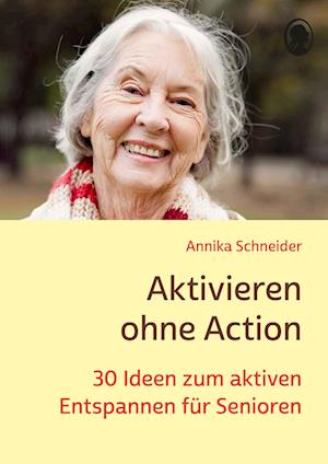 Cover for Annika Schneider · Aktivieren ohne Action (Book) (2025)