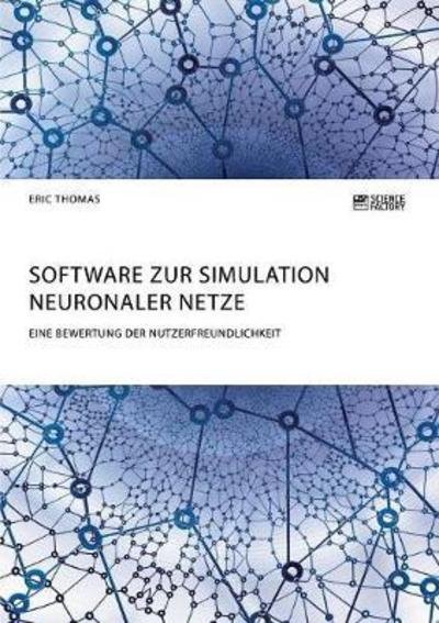 Software zur Simulation Neuronal - Thomas - Books -  - 9783956873713 - March 19, 2018